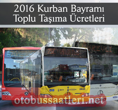 2016 Kurban Bayramı İstanbul, Ankara, İzmir Toplu Taşıma Fiyatları