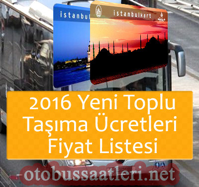 2016 Yeni Toplu Taşıma Otobüs Bileti Akbil Fiyatları