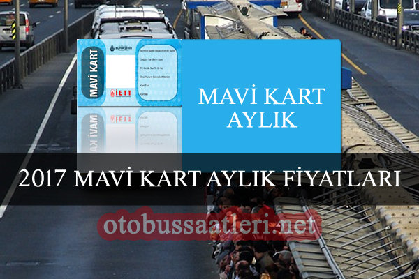 2017 Yeni Mavi Kart Aylık Akbil Fiyatları